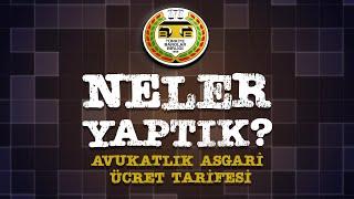 Avukatlık Asgari Ücret Tarifesi  Neler Yaptık?