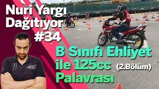 B Sınıfı Ehliyet ile 125cc Palavrası 2.Bölüm  Nuri Yargı Dağıtıyor 34