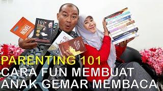 Parenting 101 Cara Fun Membuat Anak Gemar Membaca