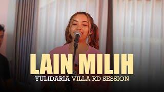 Yulidaria - Lain Milih  Villa RD Session