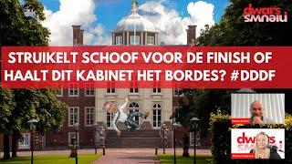 Struikelt Schoof voor de finish of haalt dit kabinet het bordes? #DDDF