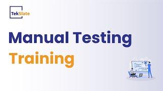 Manual Testing Training  Manual Testing Online Certification Course  Manual Testing Demo- TekSlate