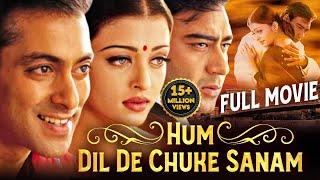 HUM DIL DE CHUKE SANAM Full Bollywood Movie  Salman Khan Aishwarya Rai Ajay Devgan  Hindi Movie