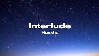 Hunxho - Interlude Lyrics