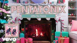 Pentatonix - Little Toy Trains Yule Log Audio