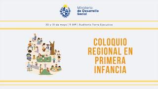 Coloquio Regional en Primera Infancia - Martes 31 de Mayo de 2022