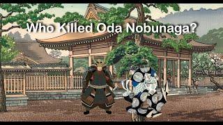 Who Killed Oda Nobunaga? The Honno-ji Incident