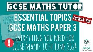 Practice Topics You NEED for The GCSE Maths Exam Paper 3 Monday 10th June 2024  Foundation