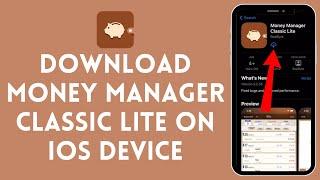 How to Download Money Manager Classic Lite App on IOS Device 2024