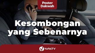 Kesombongan yang Sebenarnya - Poster Dakwah Yufid TV