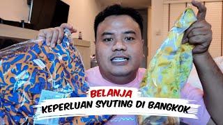 belanja keperlan syuting sibangkok