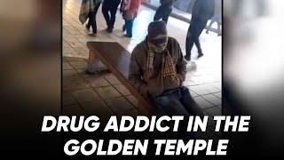 Drug addict seen in the Golden Temple Heritage Road True Scoop News