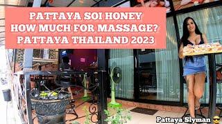 Pattaya Soi Honey How much for massage? Pattaya Thailand 2023