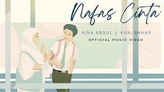 Khai Bahar Aina Abdul – Nafas Cinta Official Music Video