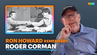 Ron Howard Remembers Roger Corman