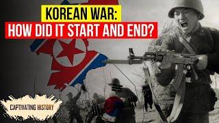How the Korean War Started and Ended