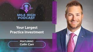 ️Your Largest Practice Investment – Colin Carr