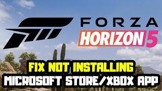 FIX Forza Horizon 5 Not Installing on Microsoft StoreXbox App on Windows 1110