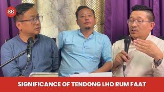 Understanding the Significance of Tendong Lho Rum Faat