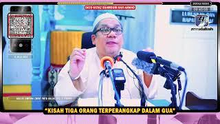 TAZKIRAH  Kisah Tawasul Dengan Amal Ikhlas & Buat Baik Kepada Ibu Bapa - Ustaz Shamsuri Ahmad