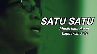 SATU SATU #musik_karaoke #laguiwanfals @djadjuliintip