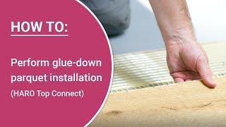 Perform glue-down parquet installation yourself – HARO parquet with Top Connect