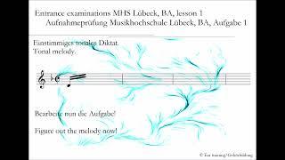 Aufnahmeprüfung Musikhochschule Lübeck BA Aufgabe 1  Ear training  Gehörbildung