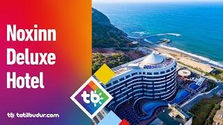 Noxinn Deluxe Hotel - Tatilbudur.com