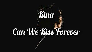 Kina- Can We Kiss Forever-lyrics{Bass Boosted}