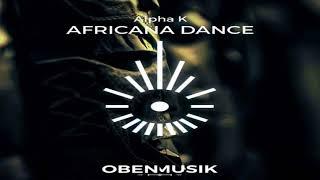 Alpha K - Africana Dance Intro Afromatic Dub MixOBENMUSIK