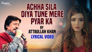 Achha Sila Diya Tune Mere Pyar Ka - Attaullah Khan  Popular Sad Song  Nupur Audio