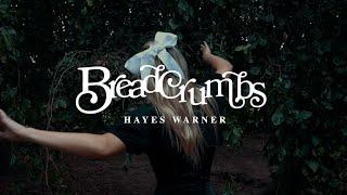 Hayes Warner - Breadcrumbs Official Video