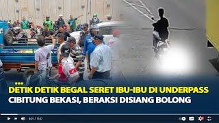 Viral Detik Detik Begal Seret Ibu-Ibu di Underpass Cibitung Bekasi Beraksi Disiang Bolong