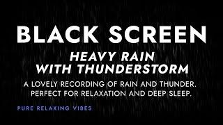 Heavy Rain with Nonstop Thunder Sounds for Sleeping  Black Screen Nature Sounds to Relax