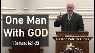 One Man With God - Pastor Patrick Hines Sermon