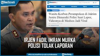 Irjen Fadil Imran Murka di Depan Media Polisi yang Tolak Laporan Dimutasi