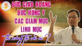 Linh mục VinhSơn Nguyễn Thế Thủ  Đức Giáo Hoàng Hồng Y Giám Mục Linh mục thì xưng tội với ai ?