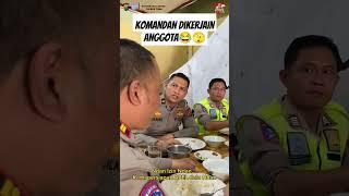 Komandan Kerja Anggota Enak Makan   #lucu #polisi #komedi