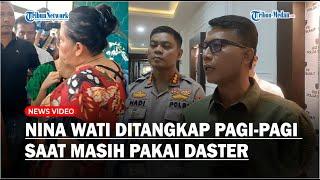 Diduga Tipu Pengusaha Beras Modus Masuk Akpol Nina Wati Ditangkap Pagi-pagi saat Masih Pakai Daster