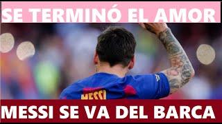 MESSI SE VA DE BARCELONA 100% CONFIMRADOOOOO