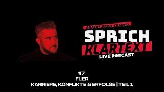 Arafat Abou-Chaker  SprichKLARTEXT #7 - FLER  Karriere Konflikte & Erfolge  Teil 1