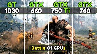 GT 1030 vs GTX 660 vs GTX 750 Ti vs GTX 760  GPUs Battle