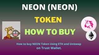 How to Buy NEON NEON Token Using ETH and UniSwap On Trust Wallet