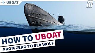 From Zero To Sea Wolf UBOAT BASICS