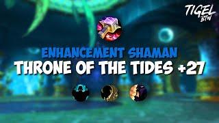 Enhancement Shaman M+  +27 Throne of the Tides - Fortified Entangling Bolstering