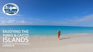 Enjoying the Turks and Caicos Islands The Sailing Family Ep.66