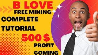 Full tutorial b love mining app up to 500$ profit coming