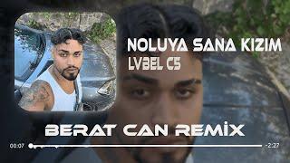 LVBEL C5 - Noluyo Sana Kızım Berat Can Remix Doğuştan Beri Haklıyım