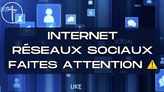 INTERNET & RÉSEAUX SOCIAUX  FAITES ATTENTION ️