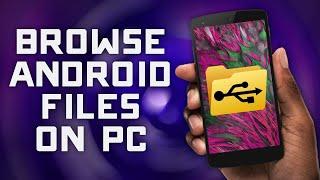 How to BrowseAccess Android Files on your Windows PC - Mobile Tutorial